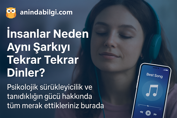 İnsanlar Neden Aynı Şarkıyı Defalarca Dinler?